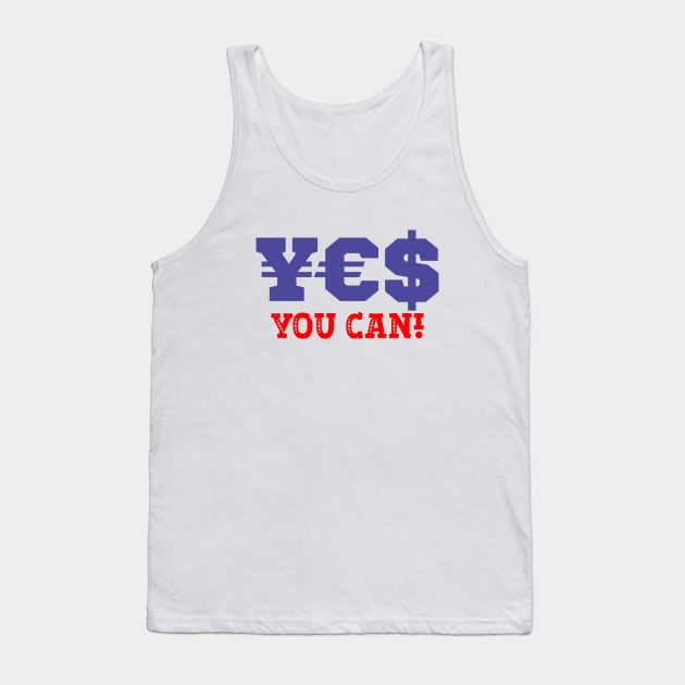 Motivational Quote Shirt: Yes You Can, If You Believe Tank Top by Teebevies